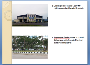 Gedung Cargo seluas 1.000 M² dan Lapangan Parkir seluas 21.000 M² (dibangun oleh Pemda Provinsi Sulawesi Tenggara)