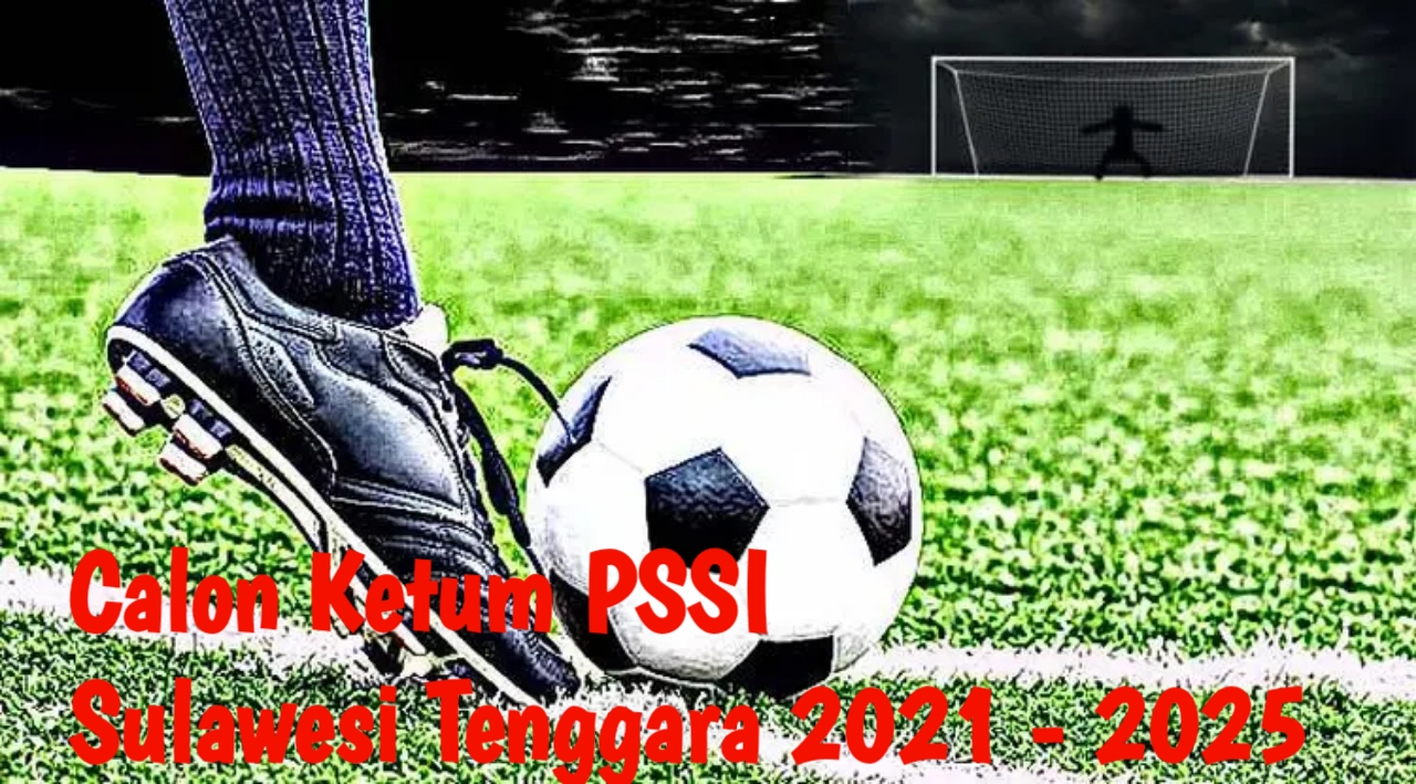 Ini Dia Calon Ketum PSSI Sultra Periode 2021 - 2025