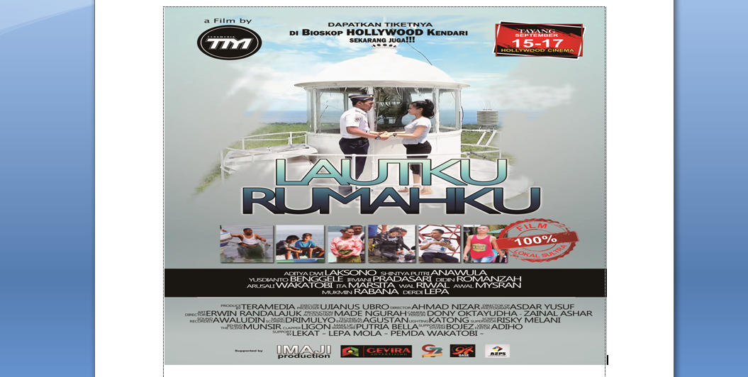FILM "LAUTKU RUMAHKU", Pertama Film Layar Lebar 100% Lokal Sultra
