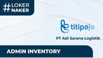 PT Adi Sarana Logistik Buka Loker Admin Inventory