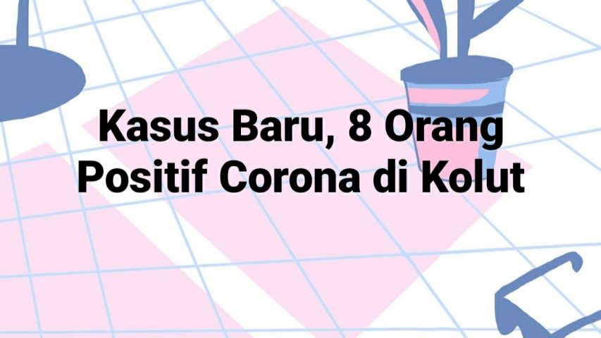 Kasus Baru, 8 Orang Positif Corona di Kolut