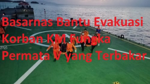 Basarnas Bantu Evakuasi Korban KM Fungka Permata V yang Terbakar