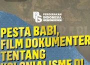 Film Dokumenter Pesta Babi, Menguak Sisi Kelam Kolonialisme Modern di Tanah Papua