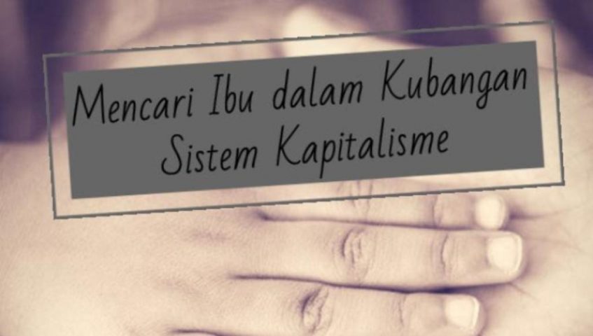 Mencari Naluri Ibu dalam Kubangan Sistem Kapitalisme