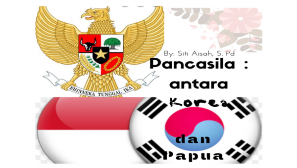 Pancasila: Antara Korea dan Papua