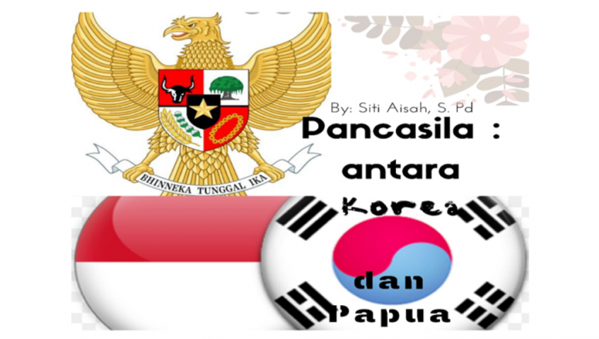 Pancasila: Antara Korea dan Papua