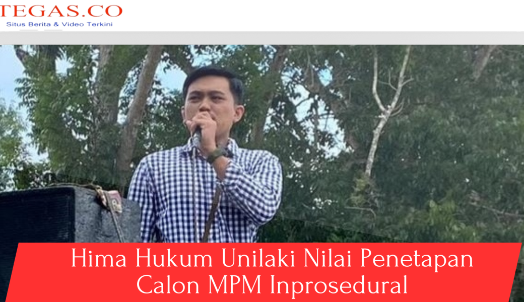 Hima Hukum Unilaki Nilai Penetapan Calon MPM Inprosedural