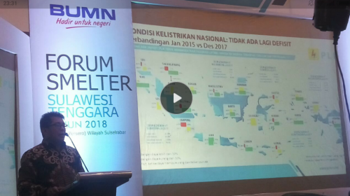 Forum Smelter Sulawesi Tenggara 2018, PLN Bakal Penuhi Kebutuhan Listrik